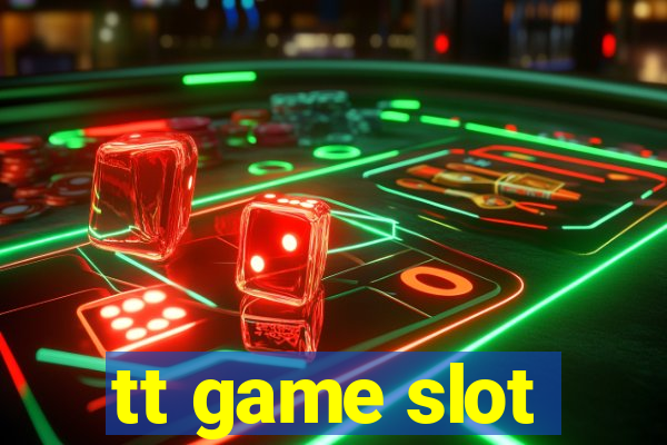 tt game slot